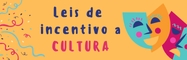 Leis de Incentivo  Cultura